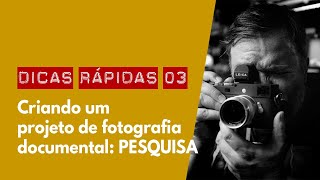 Dicas rápidas para criar um projeto de fotografia documental #3: PESQUISA | Omicron