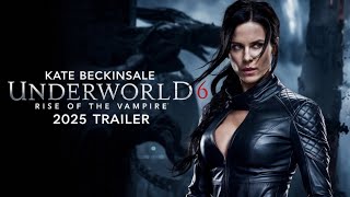 UNDERWORLD (6) Rise of the Vampire Official Trailer 2025 Sony Pictures Movies