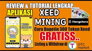 REVIEW & TUTORIAL LENGKAP APLIKASI XEED MINING [AUTO DAPET 300 TOKEN XEED]