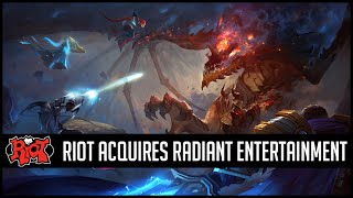 Riot Games Acquires Radiant Entertainment