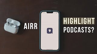 How To Take Better Podcast Notes With Airr Podcasts | Highlight Your Audio and Podcast Notes