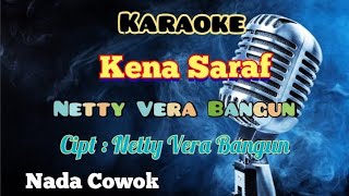 KENA SARAF | NETTY VERA BANGUN | KARAOKE LAGU KARO | NADA COWOK