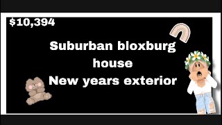 Building a suburban exterior in bloxburg￼