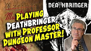 Playing Deathbringer with Professor Dungeon Master, Bob World Builder, Nerdarchy and more!