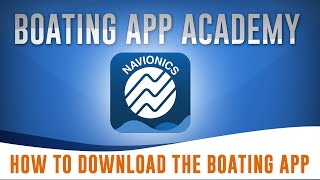 How to Download the Navionics Boating app