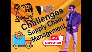 SCM Challenges [সাপ্লাই চেইন ম্যানেজমেন্ট এর মেজর কিছু চ্যালেঞ্জ]