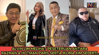 KERAS SINDIRAN ALVIN LIM MELIHAT' PERTIKAIAN ANTARA  RAZMAN & HOTMAN  SALING LAPOR