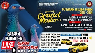 🔴LIVE BABAK 4 KLOTER 1~6|LIGA PMKN PUTARAN KE 6|LAPAK CL GREND MASTER|EVENT NEW MOBIL AYLA