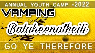 Balaheenatheili VAMPING [ F# ] TPM Annual International Youth Camp Songs 2022 Kannada Song