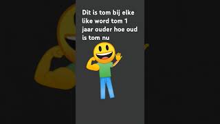 hoe oud is Tom?