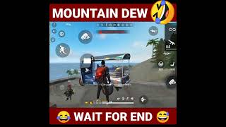 Mountain dew 😂 funny 🤣 video ff must watch full video 😁 || #shorts #funny #freefire