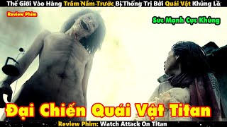 Thế Giới Vào Hàng Trăm Năm Trước Bị Thống Trị Bởi Quái Vật Khủng Lồ | Review Phim