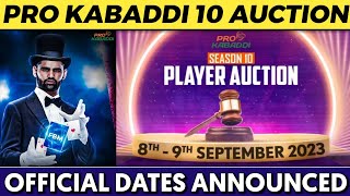 PKL 10 AUCTION OFFICIAL DATES ANNOUNCED || PRO KABADDI SEASON 10 AUCTION IN SEPTEMBER