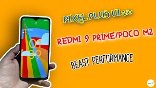 PIXEL PLUS UI 3.10 FOR REDMI 9 PRIME , POCO M2/RELOADED | BEAST PERFORMANCE