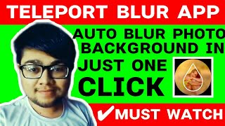 How To Auto Blur Background In Android | How To Use Teleport App | Auto Blur Camera App For Android