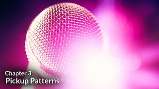 Pickup Patterns (Understanding Microphones Chapter 3)