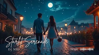 DJ NID - Starlit Serenade🔥Official Audio 2024