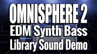 Omnisphere 2 - EDM Synth Bass - Sound Demo 03