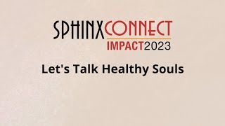 SphinxConnect 2023 - Let's Talk Healthy Souls