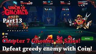 Union of Gnomes - Part 13 - Chapter 7 Gnomes on Sales! Defeat greedy enemy with Coin!