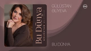 Gülüstan Əliyeva — Bu Dünya (Rəsmi Audio)