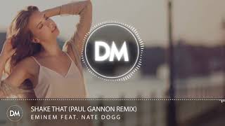 Eminem feat Nate Dogg - Shake That (Paul Gannon Remix)