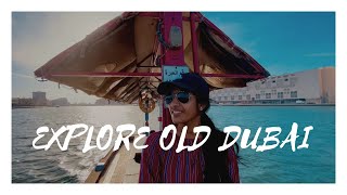 Explore The Best Of Old Dubai | Abra Ride | Roam Around Historic Areas | Traditional Markets