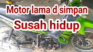 cara mudah menghidupkan motor yg sdh lama tdkd hidupkan