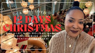 Vlogmas Day 4  - Holiday Market Shopping and Christmas Cocktails