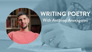 Writing Poetry with Anthony Anaxagorou | Online Course