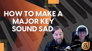 How to Make a Major Key Sound Sad