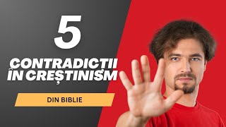 5 Contradicții în Doctrina Creștină