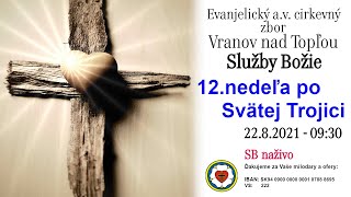 Služby Božie VT 22.8.2021 - 12. NEDEĽA PO SVÄTEJ TROJICI