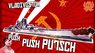 Vladivostok - Push Push Putsch - World Of Warships Funtage #28