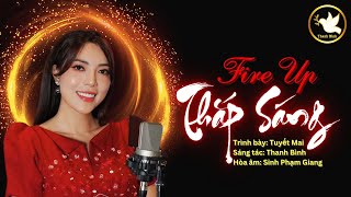 FIRE UP - THẮP SÁNG (Thanh Bình) - Tuyết Mai | Fire up the fire of love in me | Thánh Ca Tận Hiến