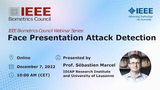 Face Presentation Attack Detection (Q&A) | Prof. Sebastien Marcel | Webinar Series | December 2022