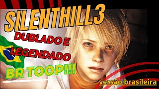 Silent Hill 3 PC Dublado e Legendado 100% BR compensa ??(sem comentários)