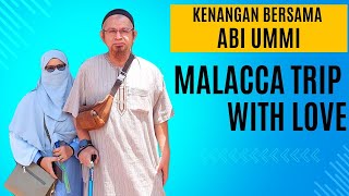 Kenangan Bersama Abi Ummi di Melaka - 25/08/2023