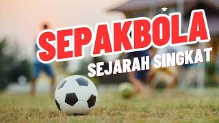 SEJARAH SINGKAT SEPAKBOLA