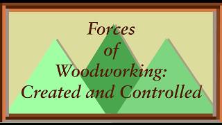 Forces of Woodworking: Created and Controlled