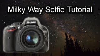 TUT: Long Exposure Milky Way shots and selfies