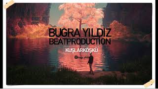 Buğra Yıldız - Kuşlar Köşkü (Melankolik Beat)