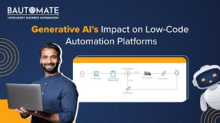 Generative AI's Impact on Low-Code Automation Platforms