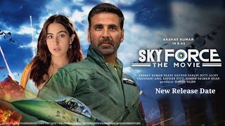 Akshay Kumar Movie Sky Force New Release Date I Akshay Kumar I Sara Ali Khan I Nimrat Kaur