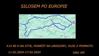 Silosem po Europie #14 90H na styk, Powrót na urodziny, vlog z powrotu do domu