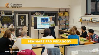 CENTRUM ROBOTIKY – SEMINÁŘE PRO PEDAGOGY (4K)