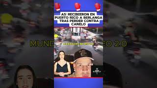 Así recibieron en puerto rico a Berlanga tras perder contra Canelo #boxeo #boxing #box #berlanga