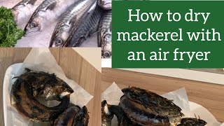 How to dry mackerel with an air fryer #eatfresh #homemadefood #eathealthystayhealthy #driedfish