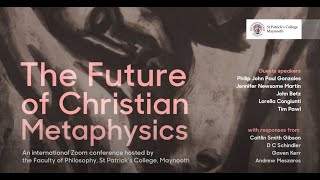 The Future of Christian Metaphysics Session 2 Zoom Conference