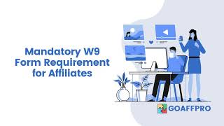 Mandatory W9 Form Requirement for Affiliates | How-to | GoAffPro